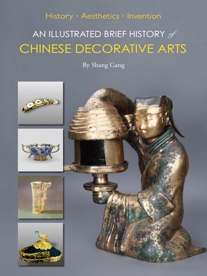 cover image of An Illustrated Brief History of Chinese Decorative Arts